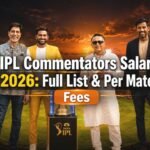 IPL Commentators Salary 2026: Full List & Per Match Fees